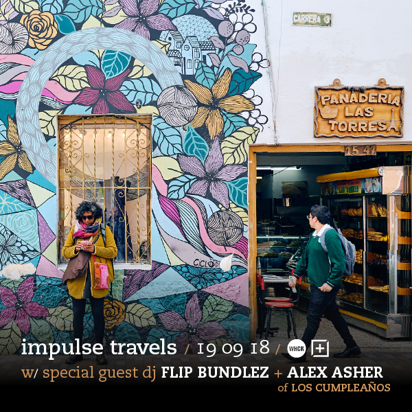 impulse travels radio show w/ dj lil tiger + empanadamn