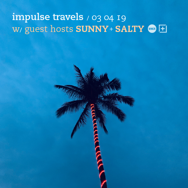 impulse travels radio show w/ dj lil tiger + empanadamn