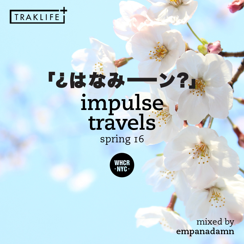 impulse travels radio show w/ dj lil tiger + empanadamn