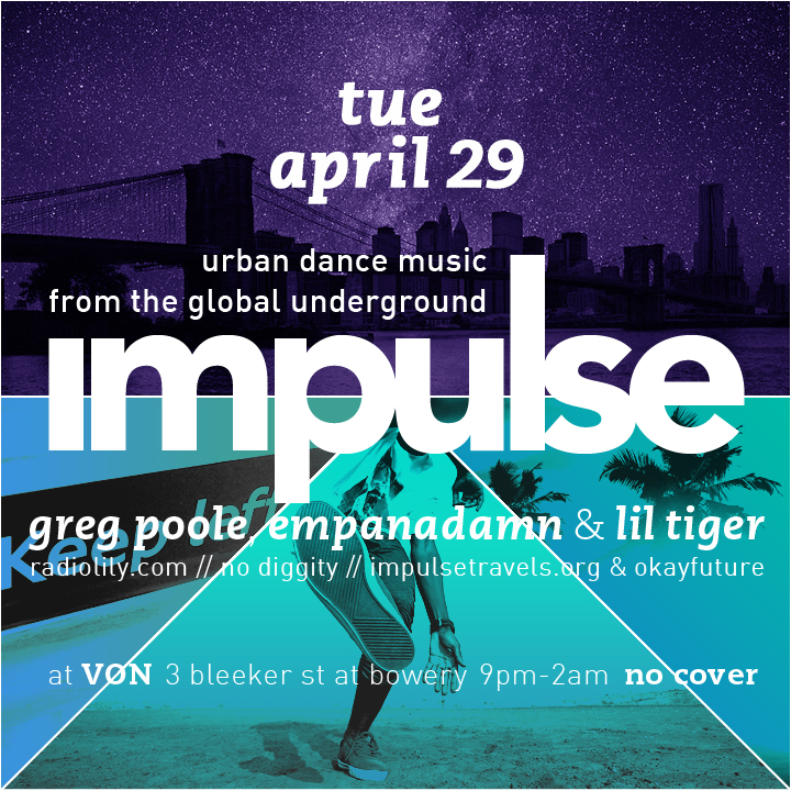 IMPULSE  ›››  @ von  ›  future beats and global soul  ‹  TUE 04.29